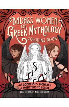 Poza produsului Badass Women of Greek Mythology Coloring Book - Meel Tamphanon