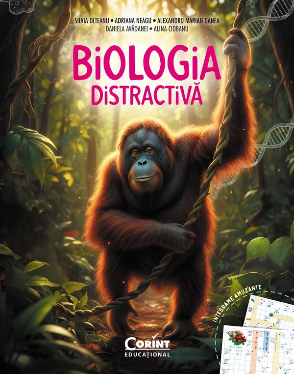 Biologia distractiva - Silvia Olteanu, Adriana Neagu, Alexandru Marian Ganea, Daniela Avadanei, Alina Ciobanu