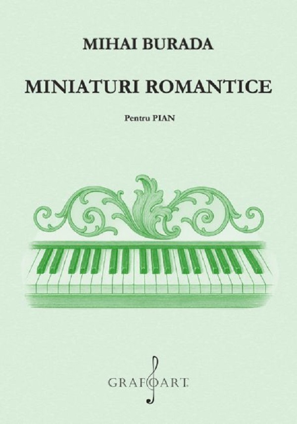 Miniaturi romantice pentru pian - Mihai Burada