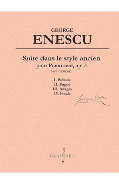 Poza produsului Suite dans le style ancien pour piano seul, op. 3 (sol mineur) - George Enescu