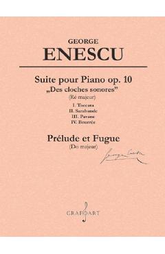 Poza produsului Suite pour piano op. 10. Prelude et Fugue - George Enescu