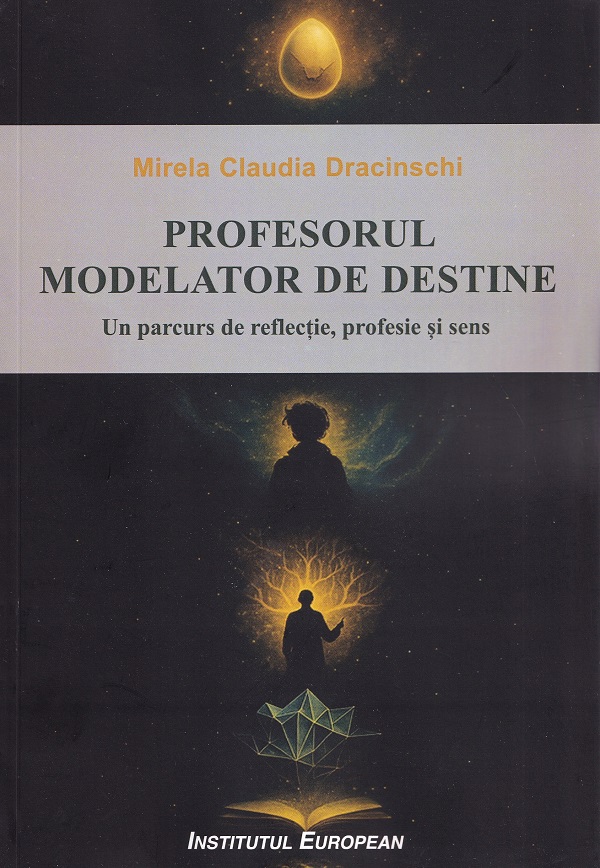Profesorul modelator de destine - Mirela Claudia Dracinschi
