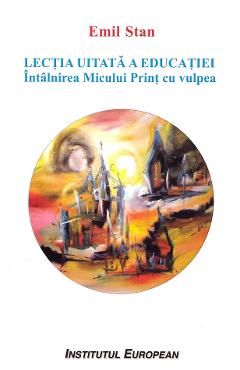 Poza produsului Lectia uitata a educatiei. Intalnirea Micului Print cu vulpea - Emil Stan