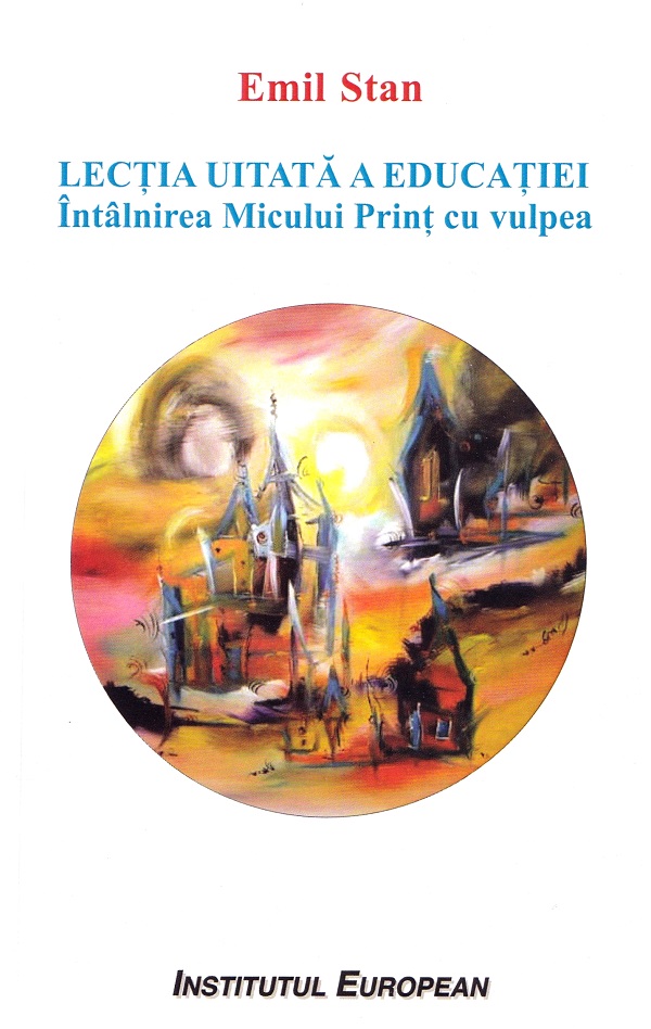 Lectia uitata a educatiei. Intalnirea Micului Print cu vulpea - Emil Stan