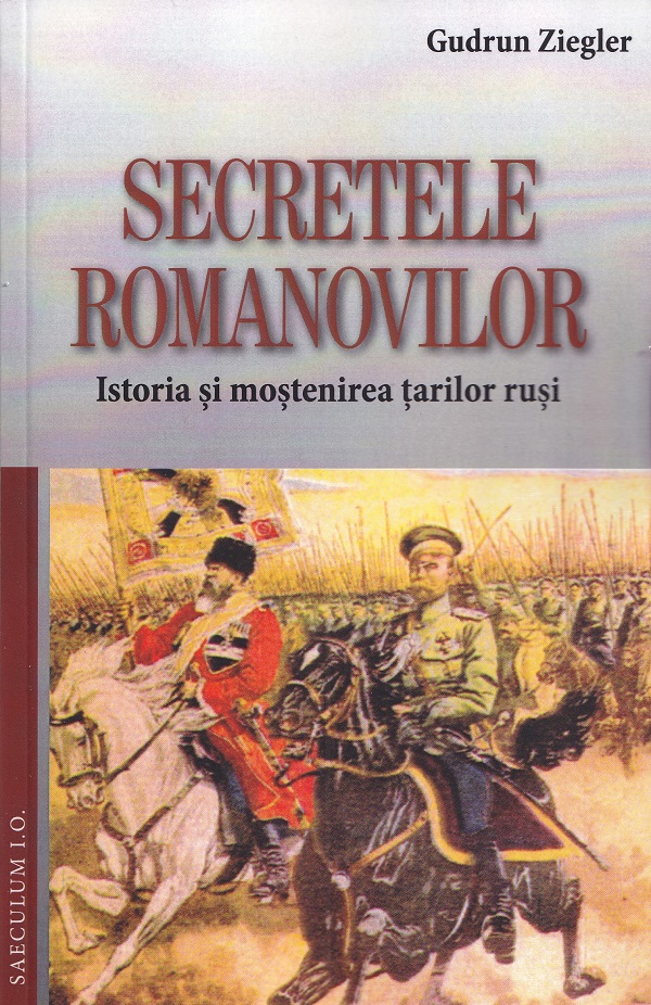 Secretele romanovilor - Gudrun Ziegler