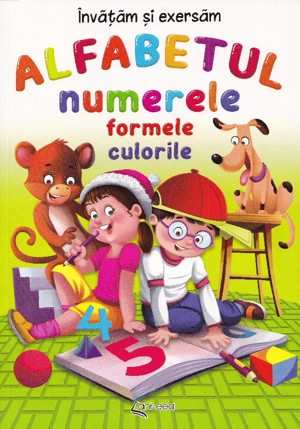 Alfabetul, numerele, formele, culorile - Lucia Cocisiu