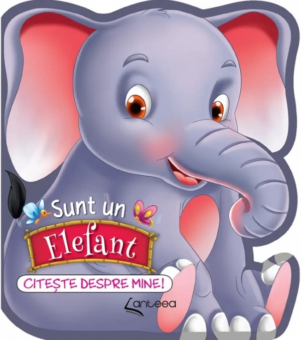 Sunt un elefant. Citeste despre mine! - Lucia Cocisiu