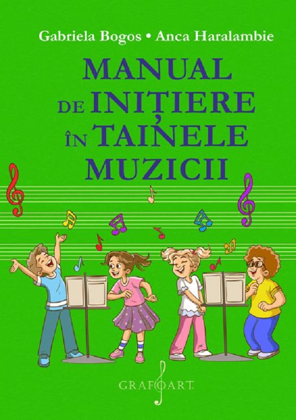 Manual de initiere in tainele muzicii - Gabriela Bogos, Anca Haralambie