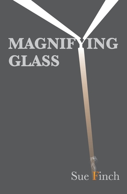 Magnifying Glass - Sue Finch