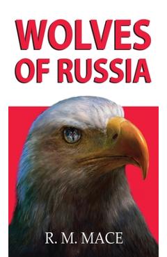 Coperta cărții 'Wolves of Russia - R. M. Mace'