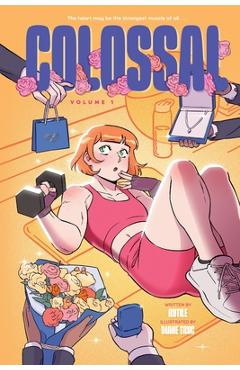 Coperta cărții 'Colossal (Volume 1): A Graphic Novel -'