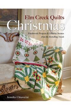 Coperta cărții 'ELM Creek Quilts Christmas: Quilts, Scenes, and Stories from the ELM Creek Quilts Novels - Jennifer Chiaverini'