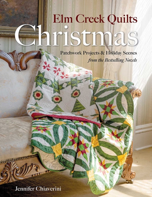 Coperta cărții 'ELM Creek Quilts Christmas: Quilts, Scenes, and Stories from the ELM Creek Quilts Novels - Jennifer Chiaverini'