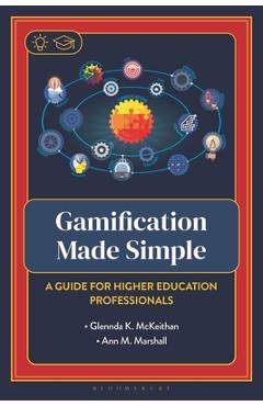 Coperta cărții 'Gamification Made Simple: A Guide for Higher Education Professionals - Glennda Mckeithan'
