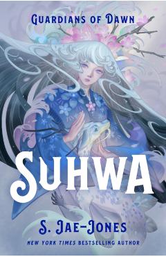 Coperta cărții 'Guardians of Dawn: Suhwa - S. Jae-jones'