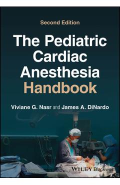 Poza produsului The Pediatric Cardiac Anesthesia Handbook - Viviane G. Nasr