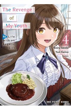 Coperta cărții 'The Revenge of My Youth Volume 4: Re Life with an Angelic Girl - Boiru Iseebi'