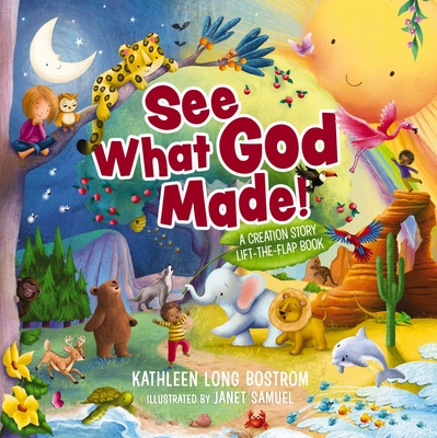 Coperta cărții 'See What God Made!: A Creation Story Lift-The-Flap Book - Kathleen Long Bostrom'