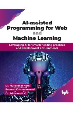 Coperta cărții 'AI-assisted Programming for Web and Machine Learning: Leveraging AI for smarter coding practices and development'