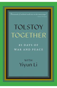 Poza produsului Tolstoy Together: 85 Days of War and Peace with Yiyun Li - Yiyun Li