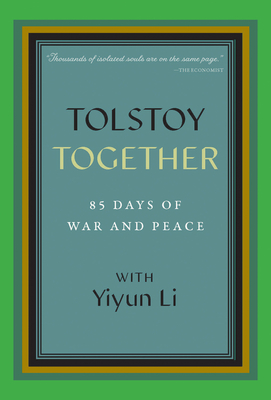 Tolstoy Together: 85 Days of War and Peace with Yiyun Li - Yiyun Li