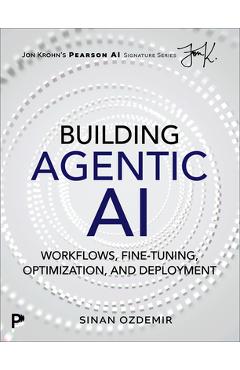 Coperta cărții 'Building Agentic AI: Workflows, Fine-Tuning, Optimization, and Deployment - Sinan Ozdemir'