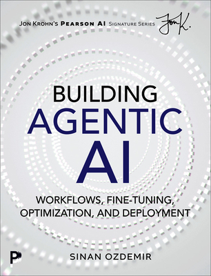 Coperta cărții 'Building Agentic AI: Workflows, Fine-Tuning, Optimization, and Deployment - Sinan Ozdemir'