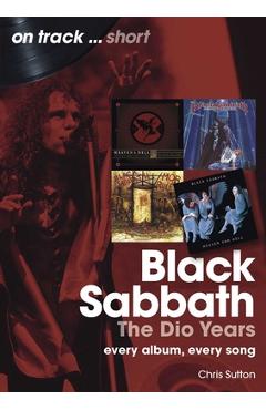 Coperta cărții 'Black Sabbath: The Dio Years: Every Album, Every Song - Chris Sutton'