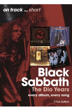 Black Sabbath: The Dio Years: Every Album, Every Song - Chris Sutton