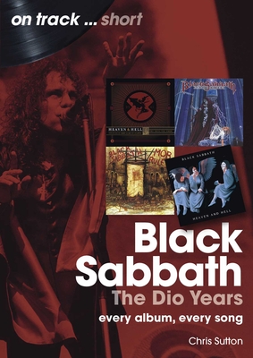 Coperta cărții 'Black Sabbath: The Dio Years: Every Album, Every Song - Chris Sutton'