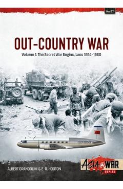 Coperta cărții 'Out of Country War Volume 1: The Secret War Begins, Laos 1954-1960 - Albert Grandolini'