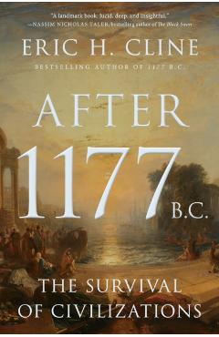 Coperta cărții 'After 1177 B.C.: The Survival of Civilizations - Eric H. Cline'