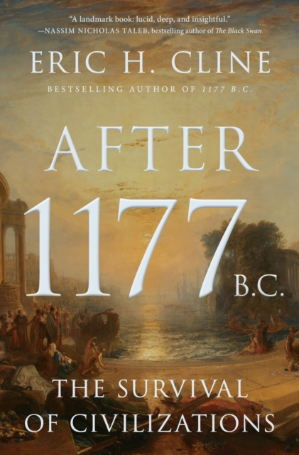 Coperta cărții 'After 1177 B.C.: The Survival of Civilizations - Eric H. Cline'