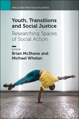 Youth, Transitions and Social Justice: Researching Spaces of Social Action - Charlotte Mcpherson