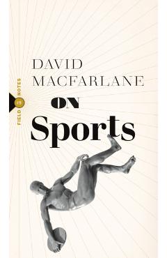 On Sports - David Macfarlane