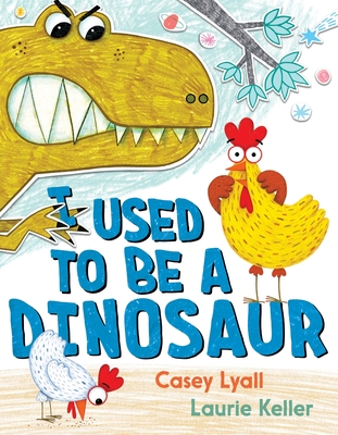 Coperta cărții 'I Used to Be a Dinosaur - Casey Lyall'