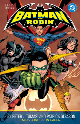 Batman and Robin by Peter J. Tomasi and Patrick Gleason Book Three - Peter J. Tomasi