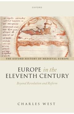 Poza produsului Europe in the Eleventh Century: Beyond Revolution and Reform - Charles West