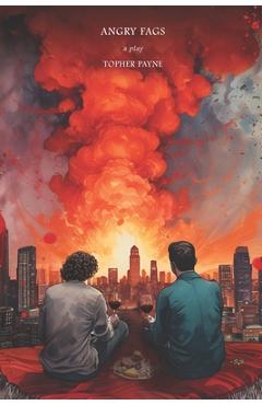 Poza produsului Angry Fags: a play in two acts - Topher Payne