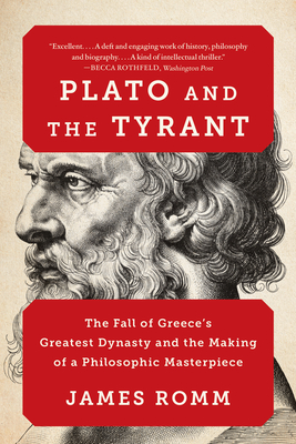 Coperta cărții 'Plato and the Tyrant: The Fall of Greece's Greatest Dynasty and the Making of a Philosophic Masterpiece - James Romm'