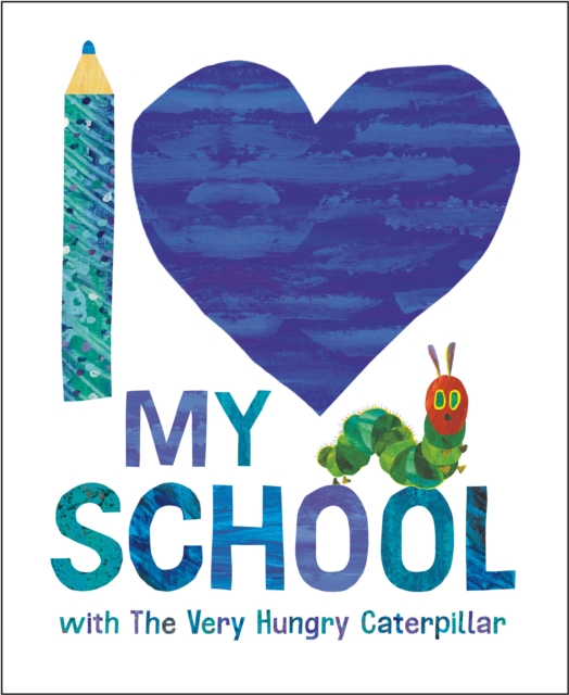 Coperta cărții 'I Love My School with the Very Hungry Caterpillar - Eric Carle'