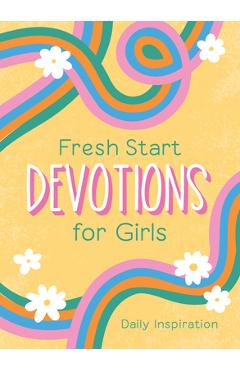 Poza produsului Fresh Start Devotions for Girls: Daily Inspiration - 