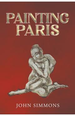 Painting Paris - John Simmons
