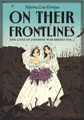 Coperta cărții 'On Their Frontlines: The Lives of Japanese War Brides Vol. 1 - Marina Lisa Komiya'