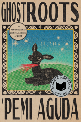 Coperta cărții 'Ghostroots: Stories - 'pemi Aguda'