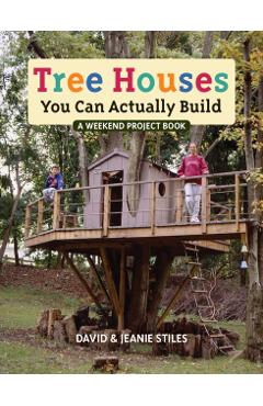 Coperta cărții 'Tree Houses You Can Actually Build - David Stiles'