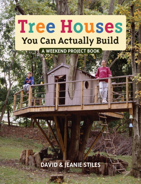 Coperta cărții 'Tree Houses You Can Actually Build - David Stiles'