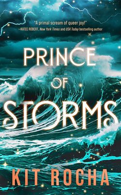 Coperta cărții 'Prince of Storms - Kit Rocha'