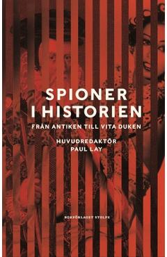 Coperta cărții 'Spies in History: From Antiquity to the Silver Screen - Paul Lay'