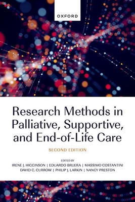 Research Methods in Palliative, Supportive, and End-Of-Life Care - Irene J. Higginson
